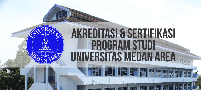 Universitas Medan Area - PTS Unggul Kebanggaan Sumatera Utara